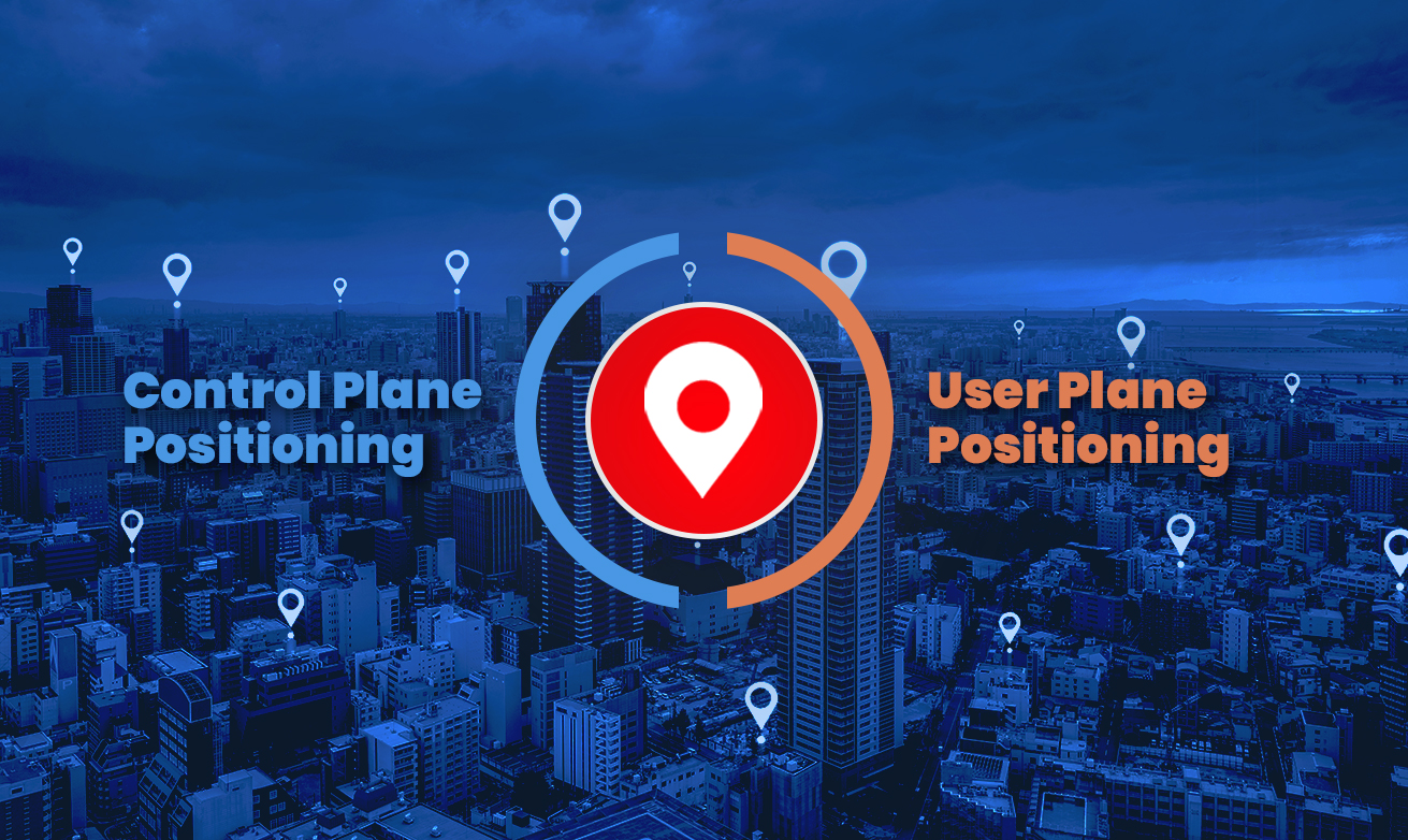 Standards-Based Positioning & Control/User Plane